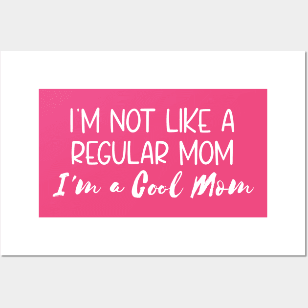 I'm Not Like a Regular Mom. I'm a Cool Mom. Mean Girls Movie Fan Text Art Wall Art by printalpha-art